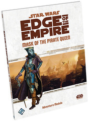 Star Wars RPG: Edge of the Empire Mask of the Pirate Queen Adventure fantasy flight